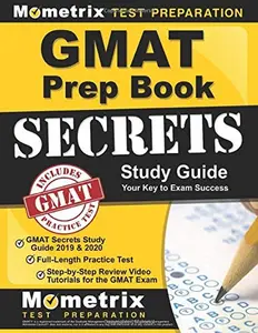 USED-GMAT Prep Book: GMAT Secrets Study Guide 2019 & 2020, Full-Length Practice Test, Step-by-Step Review Video Tutorials for the GMAT Exam: (Updated for the Latest Official Test Outline) by Mometrix Business School Admissions Test Team (Paperback)