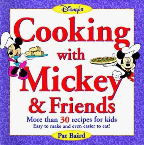 USED Book - Cooking with Mickey & Friends: More Than 30 Recipes for Kids Easy to Make and Even Easier to Eat! by Patricia Baird (Hardcover) - english