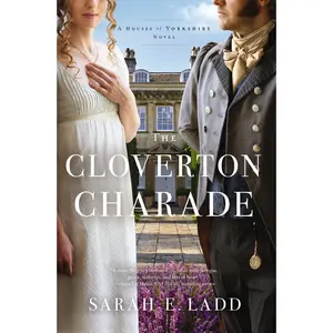 The Cloverton Charade by Sarah E. Ladd [Paperback Book]
