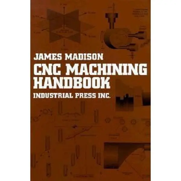 Used CNC Machining Handbook: Basic Theory, Production Data, and Machining Procedures - James Madison, Basic, 396pp, Hard Cover, Industrial Press, Inc., Invaluable for Operators, English Hardcover Book