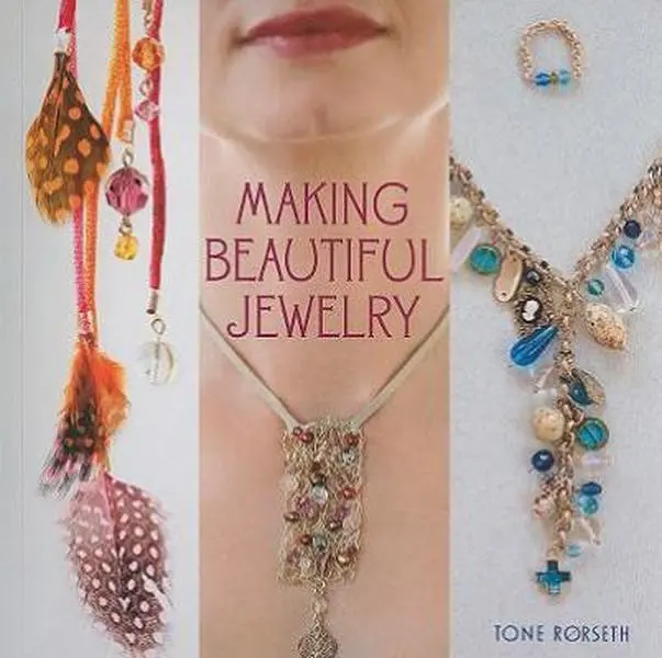 USED-Making Beautiful Jewelry by Tone Rorseth (Paperback)
