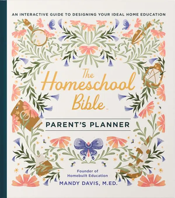 The Homeschool Bible Parent's Planner by Mandy Davis (144 Pages, English Hardcover) - Homeschooling Interactive Guide for Homeschooling Families with Companion Planner, Planning Templates, Interactive Tools, Actionable Activities to Grow as a Family, Alig