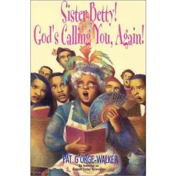 USED Book - Sister Betty! God's Calling You Again! by Pat G'Orge-Walker (Hardcover) - english