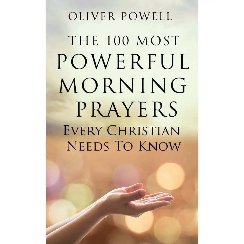 Used Christian Paperback Book - Prayer: The 100 Most Powerful Morning Prayers for Calm, Peace & Pleasant Transformations by Oliver Powell (Contemporary English Edition), Life