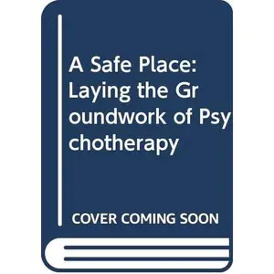 USED-A Safe Place: A Glimpse into the Private World and Complex Relationship of Patient and Therapist by Leston Havens (Paperback)