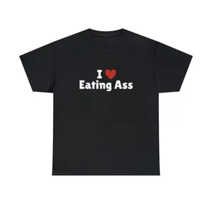 Funny Graphic Tee,I Love Eating Ass T-Shirt, I Heart Eating Ass Tee Shirt