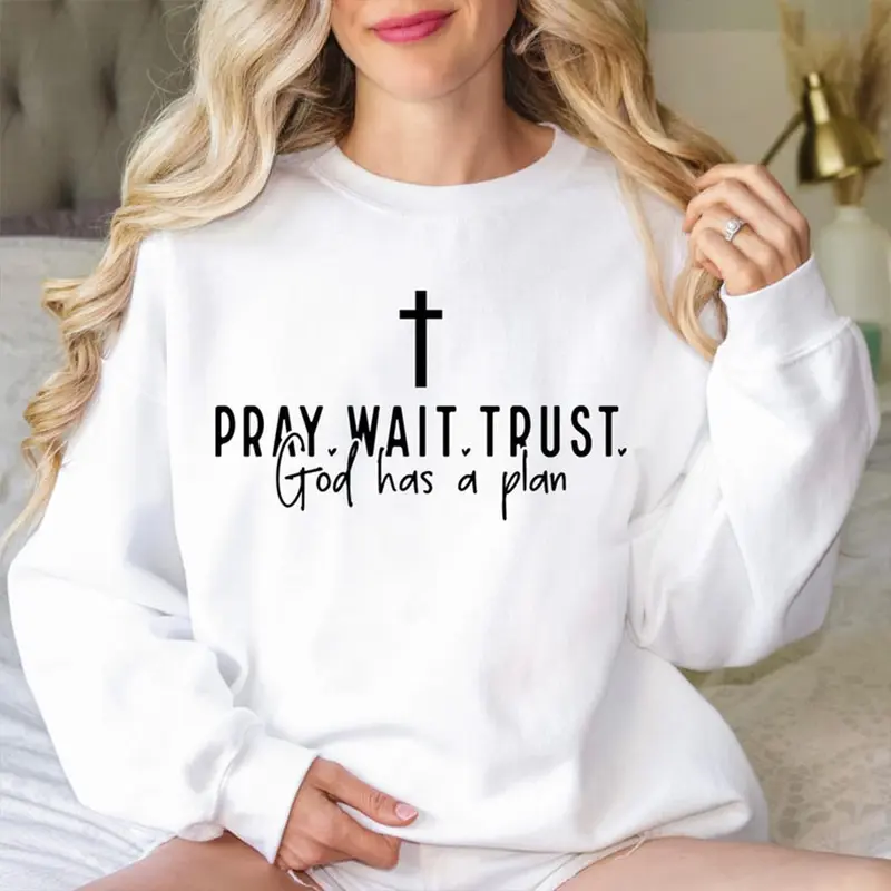 Pray Wait Trust God Has a Plan Sweatshirt – Christian Faith Crewneck, God Is Good Sweater, Religious Gift Idea
