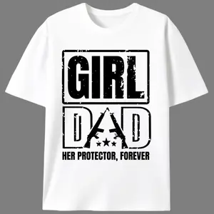 Girl Dad Her Protector Forever Men’s Graphic Tee |   Daughter Dad Casual T-Shirt |   Summer Father's Day Gift