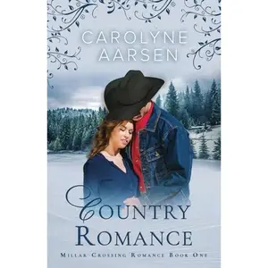 USED-Country Romance: A sweet romance (Millars Crossing Romance) by Carolyne Aarsen (Paperback)