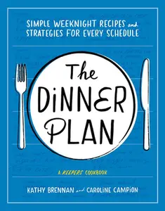 USED Book - Dinner Plan: Simple Weeknight Recipes and Strategies for Every Schedule (a Keepers Cookbook) by Brennan, Kathy (Hardcover) - english