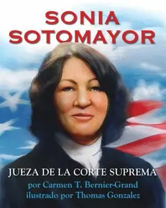 USED-Sonia Sotomayor (Spanish ed): Jueza de la Corte Suprema by Carmen Bernier-Grand (Hardcover)