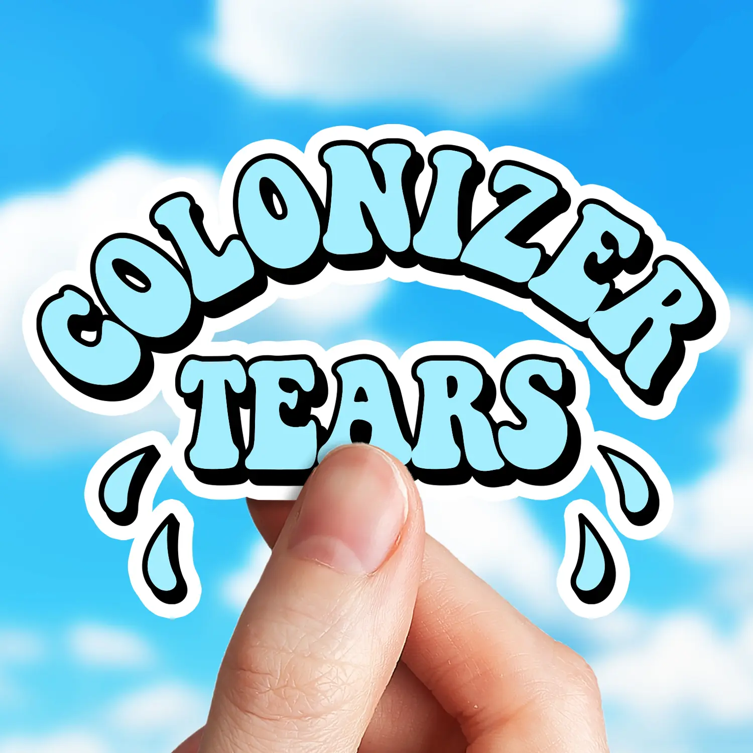 Colonizer Tears Funny Humor Equality Activist Liberal Sticker