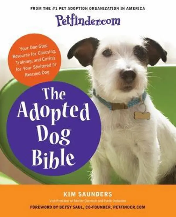 USED Book - Petfinder.com The Adopted Dog Bible: Your One-Stop Resource for Choosing, Training, and Caring for Your Sheltered or Rescued Dog by Petfinder.com (Paperback) - english