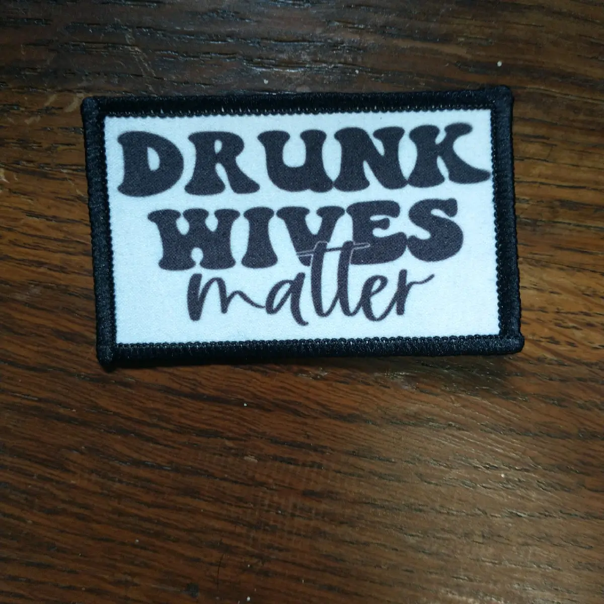 Drunk wives matter patch patches craft kit Drunk wives matter patch patches craft kit