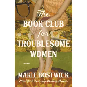 The Book Club for Troublesome Women -- Marie Bostwick - Paperback