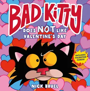 Bad Kitty Does Not Like Valentine's Day -- Nick Bruel - Hardcover
