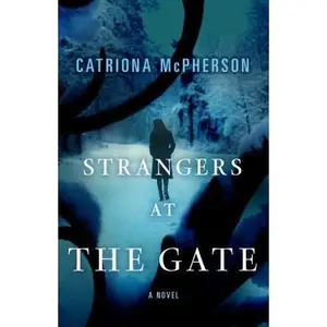 USED-Strangers at the Gate by McPherson, Catriona (Hardcover)