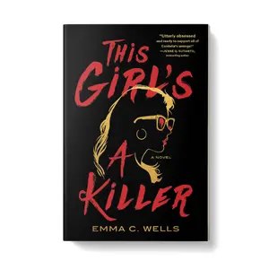 This Girl's a Killer: A Good For Her Thriller Book by Emma C. Wells
