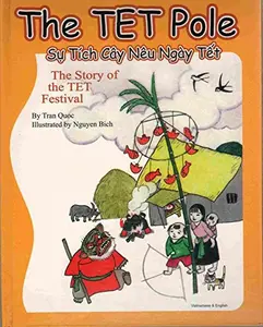 USED-The TET Pole: The Story of TET Festival (English and Vietnamese Edition) by Quoc Tran (Hardcover)