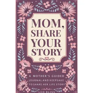 Mom, Share Your Story: A Mother's Guided Journal and Keepsake to Share Her Life Story   Paperback – October 23, 2024