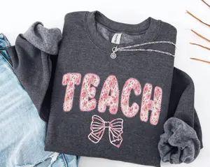 Floral Teach  Short Sleeved T-SHIRT / Sweatshirt , Teacher Appreciation Gift For Prek Teaching Shirt Teach Bow Tee  Crewneck Unisex
