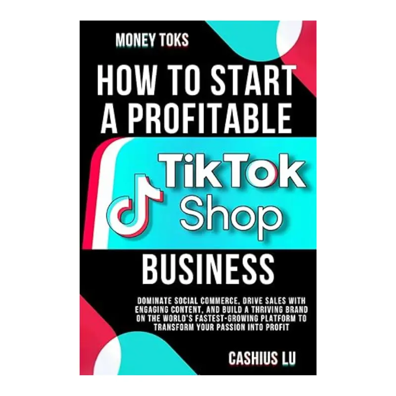 MONEY TOKS How to Start a Profitable TikTok Shop Business: Dominate Social Commerce, Drive Sales with Engaging Content, and Build a Thriving Brand on ... Platform (MONEY MAKING SERIES)