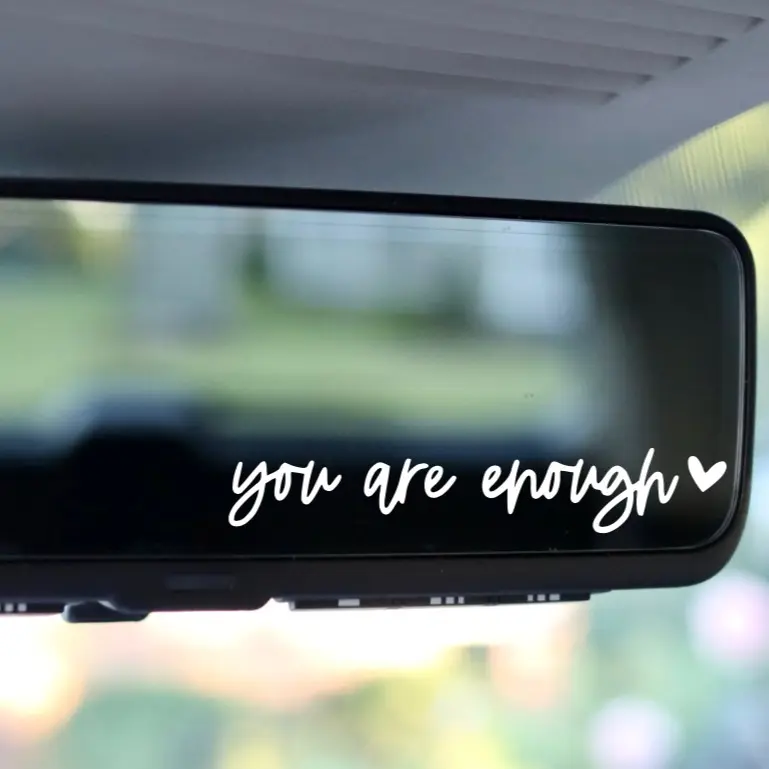You Are Enough Vinyl Car Sticker - Automotive Exterior Vinyl Decal to Boost Self-Confidence, Vinyl Decals