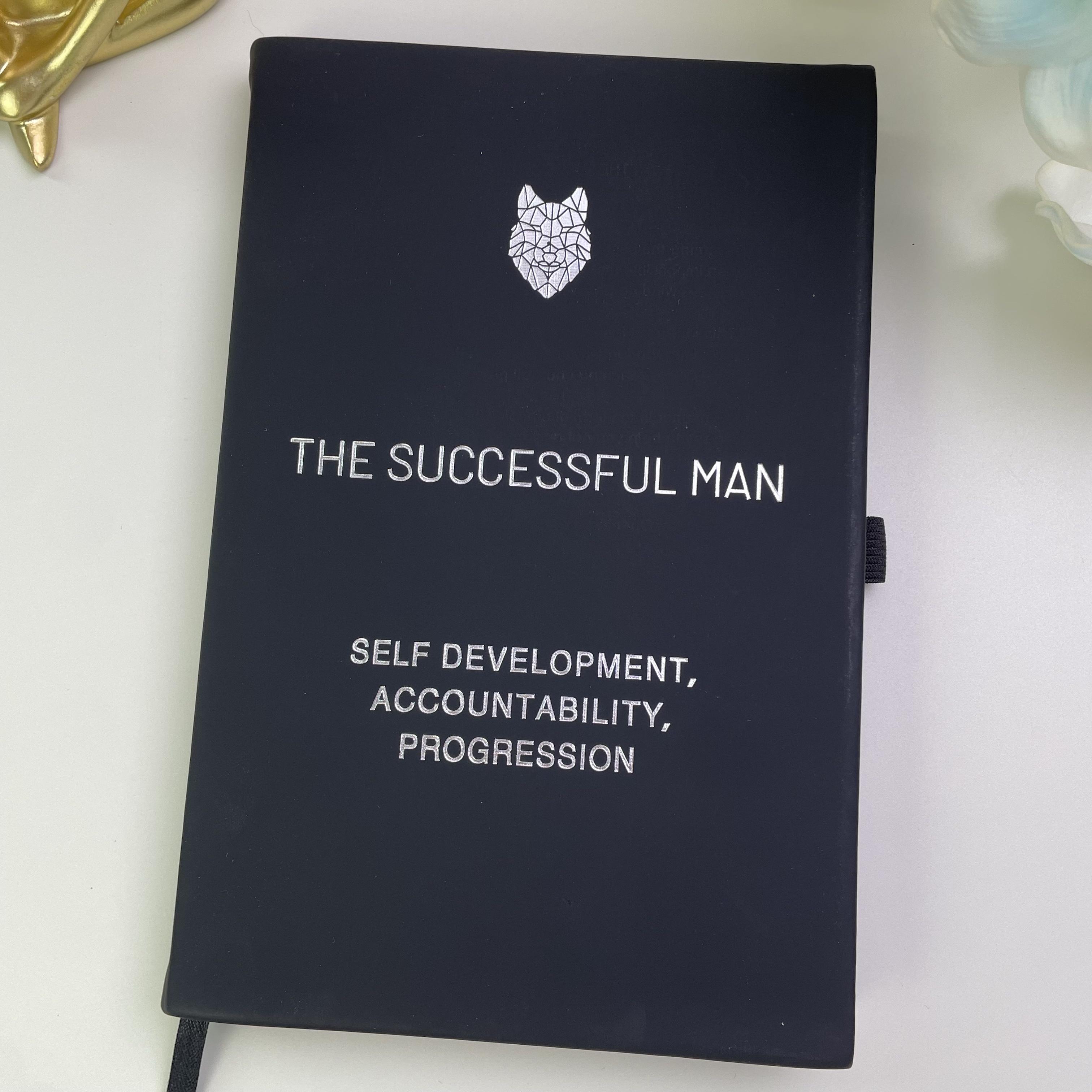 The Only Successful Man Journal You'll Ever Need - Self-Mastery Notebook for Men: Daily Goal Setting, Growth Tracking & Personal Development Guide, Reflection & Manifestation Journal for Mindfulness