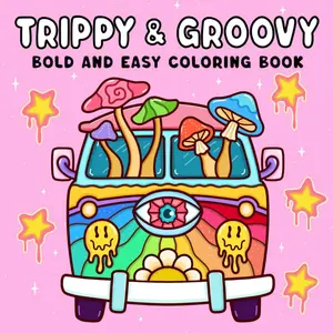 Trippy & Groovy: Psychedelic Coloring Book for Adults Featuring Mushrooms, Aliens, Magic Worlds and Illusions for Relaxation Trippy Art
