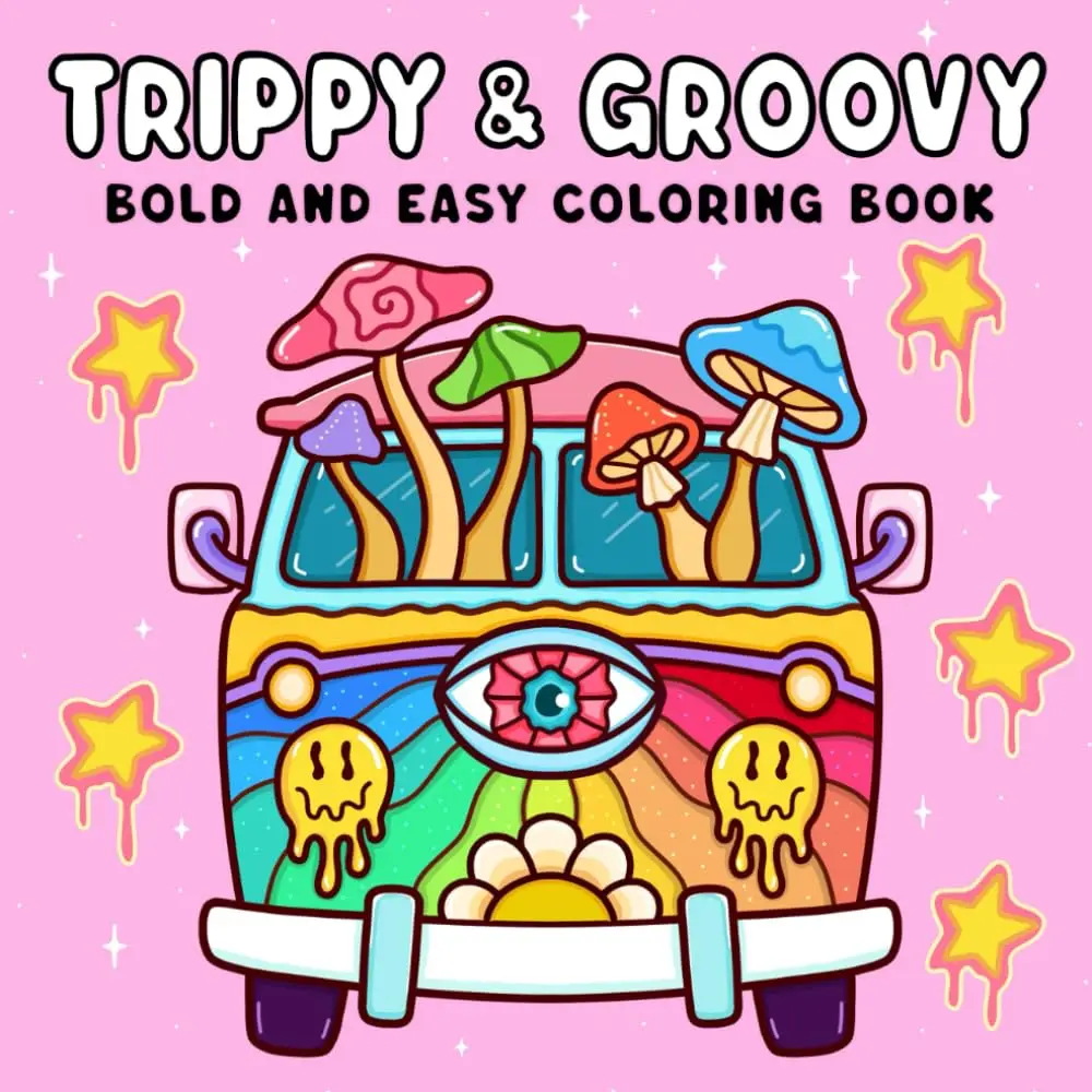Trippy & Groovy: Psychedelic Coloring Book for Adults Featuring Mushrooms, Aliens, Magic Worlds and Illusions for Relaxation Trippy Art