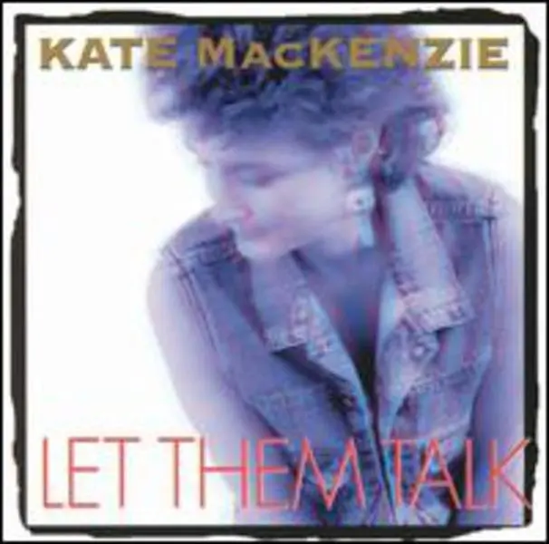 Kate MacKenzie - Let Them Talk  [COMPACT DISC - CD]