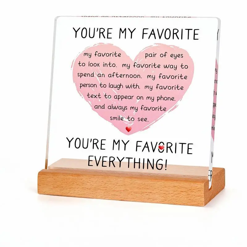"You're My Favorite" Transparent Acrylic Decorative Sign with Bonus Wooden Base, Daily Reminder Desk Plaque, Romantic Women's Gifts for Girlfriend, GF Gift & Anniversary Home Decor Accessory