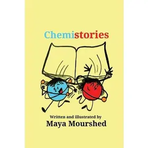 Chemistories -- Maya Mourshed, Paperback