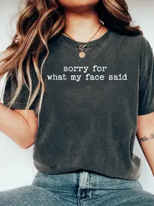 Sorry For What My Face Said Sweatshirt: Sarcastic Funny Crewneck
