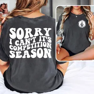 Sorry Can't Comp Season Comp Season T-Shirt, Cheer Competition Shirt, Retro Dance Competition Tee, Dance Mom Gift, Favorite Season Fit Top