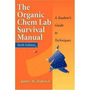 USED-The Organic Chem Lab Survival Manual: A Student's Guide to Techniques by James W. Zubrick (Paperback)