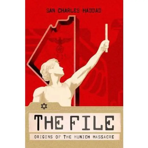 USED-The File: Origins of the Munich Massacre by Haddad, San Charles (Hardcover)