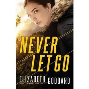USED-Never Let Go by Goddard, Elizabeth (Paperback)