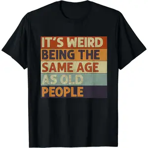 Sarcastic T-Shirt for Women, Retro It's Weird Being The Same Age As Old People Graphic, Smooth Seamless Cotton Short Sleeve Top