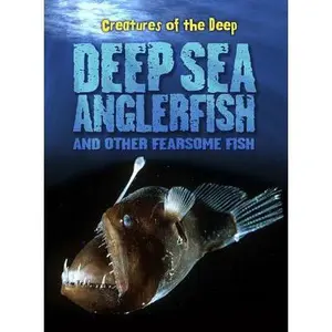 USED-Deep-Sea Anglerfish and Other Fearsome Fish by Lynette, Rachel (Paperback)