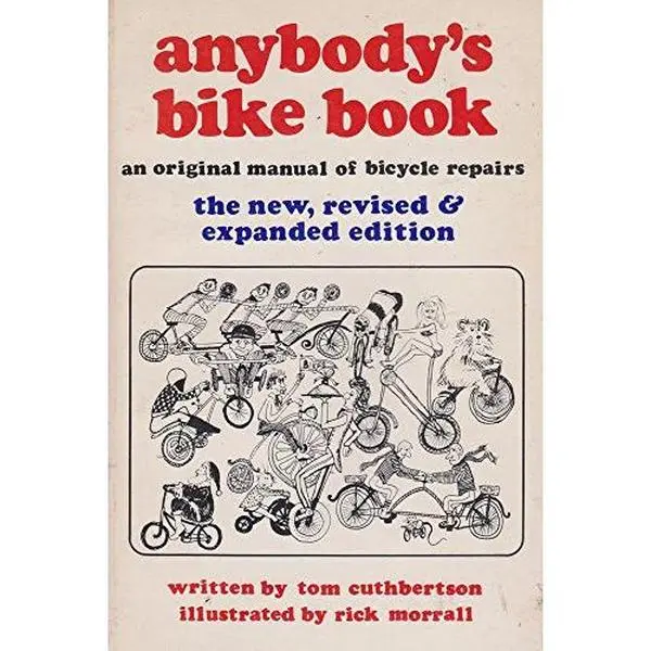 USED-Anybody's Bike Book: An Original Manual of Bicycle Repairs by Tom Cuthbertson (Paperback)