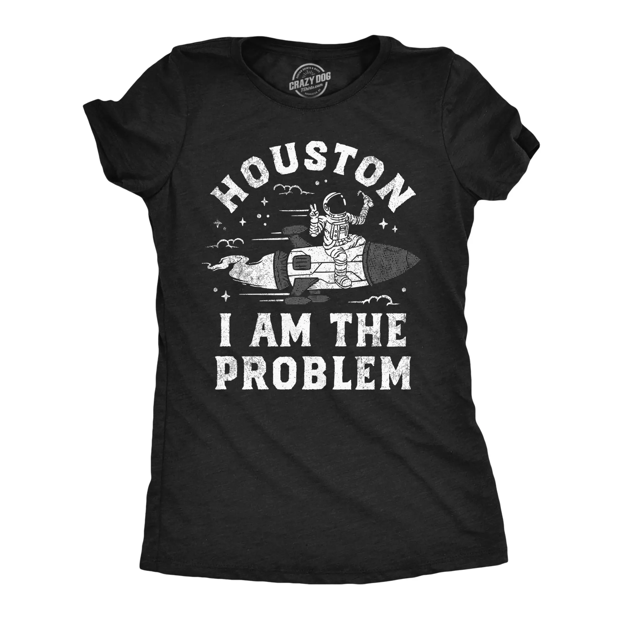Womens Houston I Am The Problem T Shirt Funny Bad Astronaut Space Joke Tee for Ladies Funny Womens T Shirts Cute Vintage Fashion Casual Ladies T-Shirt Gift Sarcastic Tops for Women Funny Space Top Women's Black -