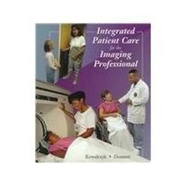 USED Book - Integrated Patient Care for the Imaging Professional by Kathleen A. Donnett RN  RT(R)(CV) (Hardcover) - english