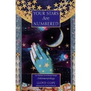 USED-Your Stars Are Numbered: Your Birthday Secrets Revealed Through Astronumerology by Lloyd Cope (Paperback)