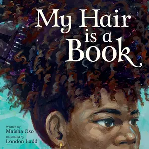 My Hair Is a Book by Maisha Oso||London Ladd [Hardback Book]
