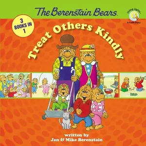 USED-The Berenstain Bears Treat Others Kindly by Berenstain, Stan (Hardcover)