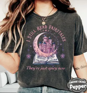 I Stjll Read Fairytales Books shirt, Bookish Apparel, Literature shirt, Romance Reader, Bookish Gifts, Spicy Book shirt