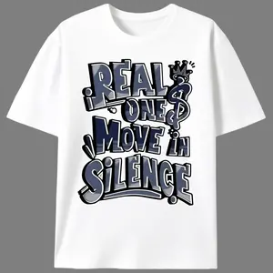 Real Ones Move In Silence Hip Hop Men’s Graphic Tee |   Unisex Streetwear Hustle Casual T-Shirt |   Summer Rap Fan Gift