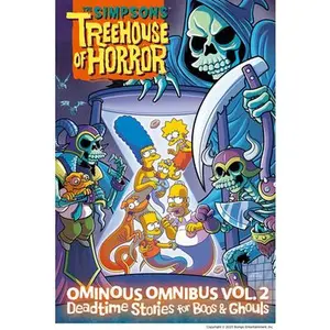 The Simpsons Treehouse of Horror Ominous Omnibus Vol. 2: Deadtime Stories for Boos & Ghouls: Volume 2 -- Matt Groening - Hardcover