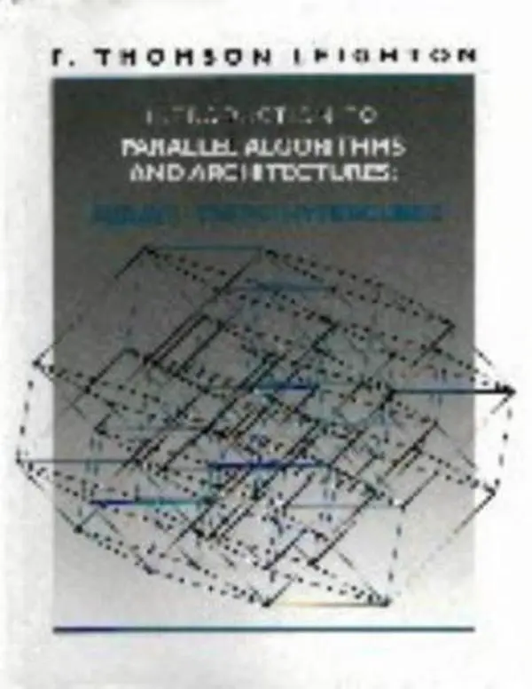 USED-Introduction to Parallel Algorithms and Architectures: Arrays, Trees, Hypercubes by Frank Thomson Leighton (Hardcover)